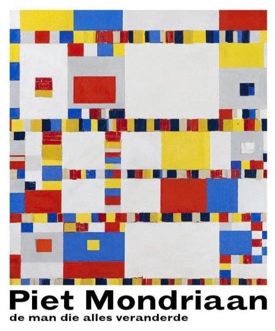 Piet Mondriaan - De man die alles veranderde