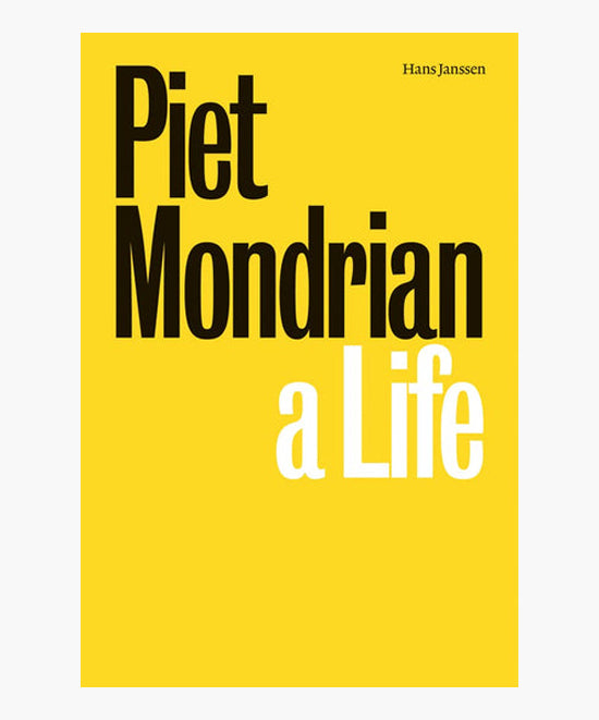 Piet Mondrian. A Life